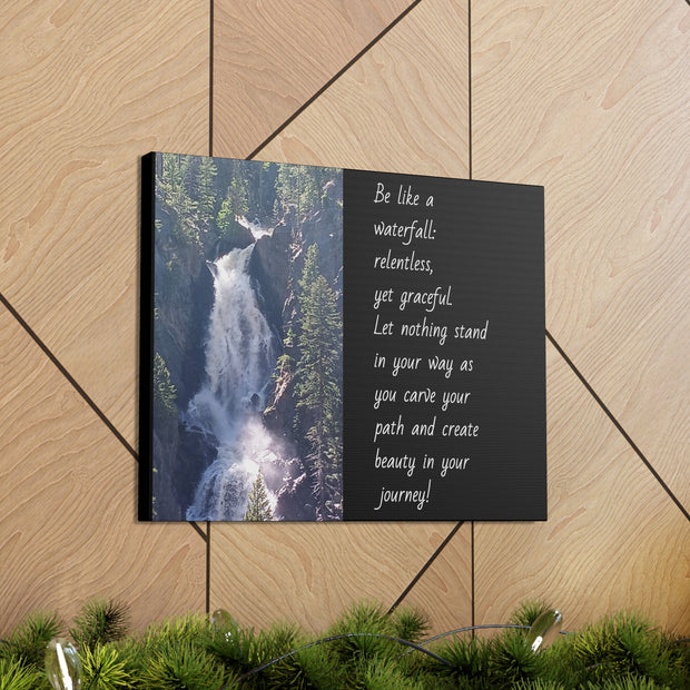 "Be Like a Waterfall" Canvas Print