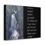 "Be Like a Waterfall" Canvas Print