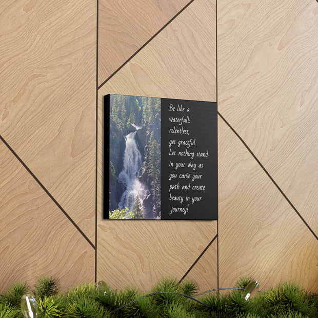 "Be Like a Waterfall" Canvas Print