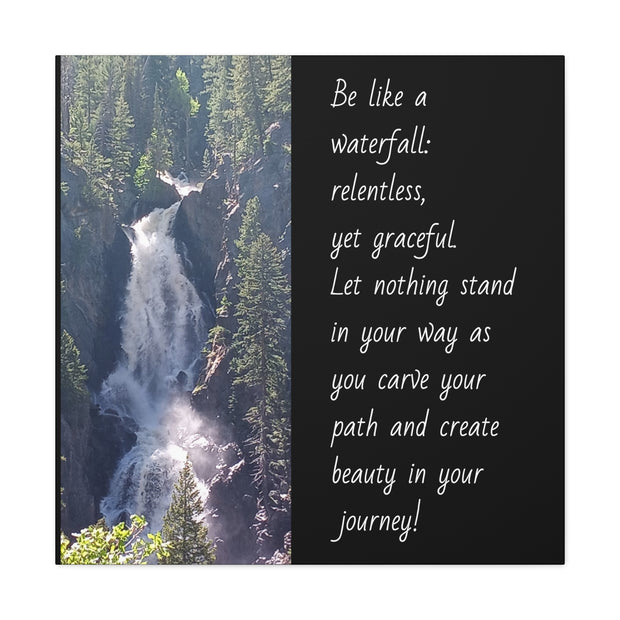 "Be Like a Waterfall" Canvas Print