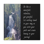 "Be Like a Waterfall" Canvas Print