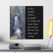 "Be Like a Waterfall" Canvas Print