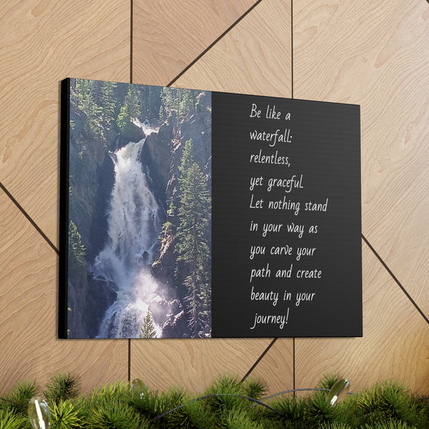 "Be Like a Waterfall" Canvas Print