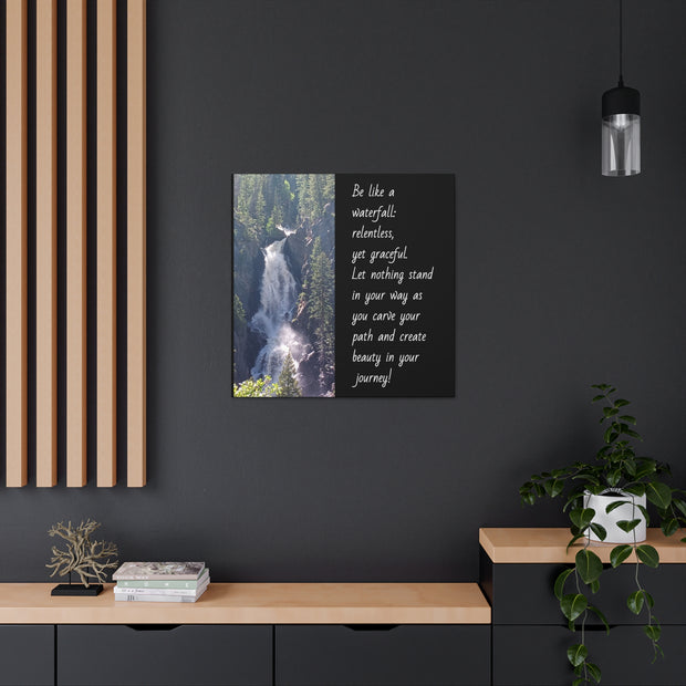 "Be Like a Waterfall" Canvas Print