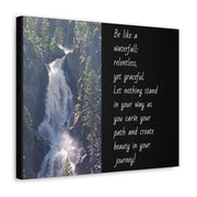 "Be Like a Waterfall" Canvas Print