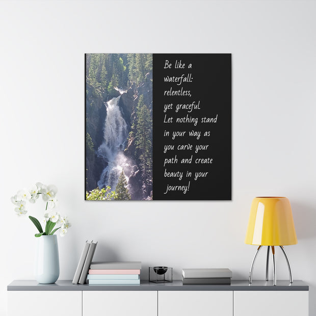 "Be Like a Waterfall" Canvas Print