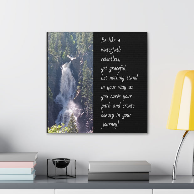 "Be Like a Waterfall" Canvas Print