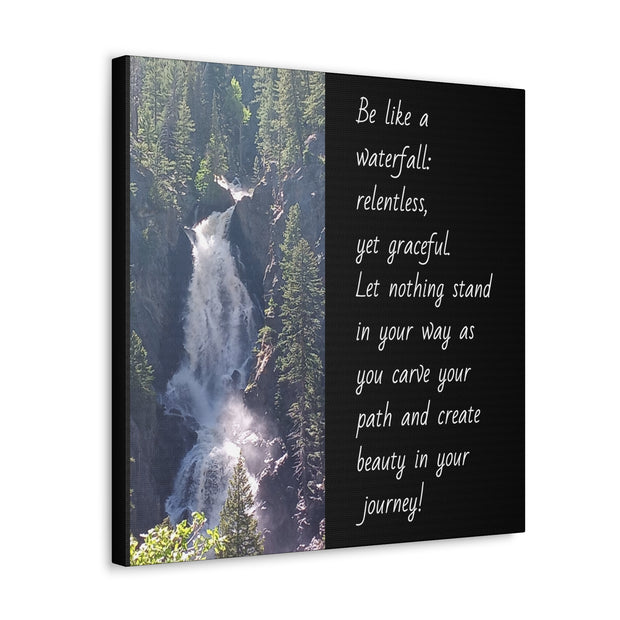 "Be Like a Waterfall" Canvas Print